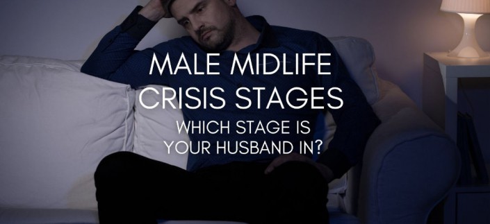 5 Male midlife crisis stages - which stage is your husband in?